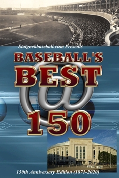 Paperback Baseball's Best @ 150: 150th Anniversary (1871-2020) Book