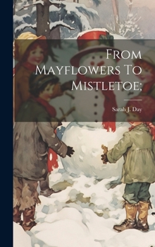 Hardcover From Mayflowers To Mistletoe; Book