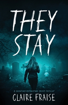 Paperback They Stay: A Paranormal Ghost Thriller Book
