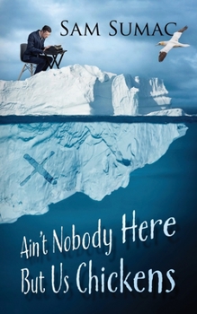 Paperback Ain't Nobody Here But Us Chickens Book