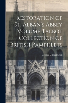 Paperback Restoration of St. Alban's Abbey Volume Talbot Collection of British Pamphlets Book