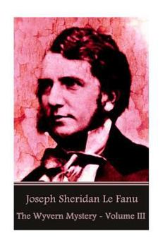 Paperback Joseph Sheridan Le Fanu - The Wyvern Mystery - Volume III Book