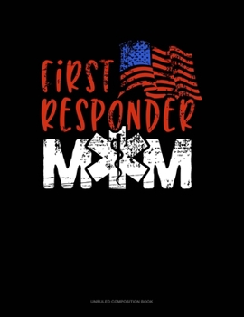 Paperback First Responder Mom: Unruled Composition Book