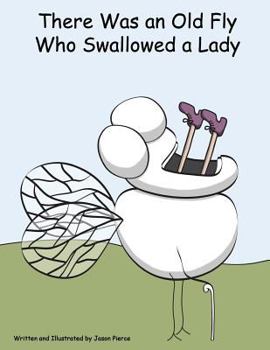 There Was an Old Fly Who Swallowed a Lady