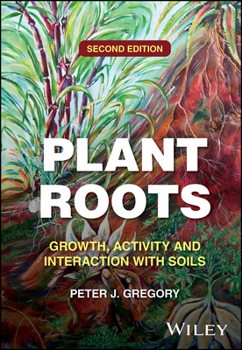 Hardcover Plant Roots: Growth, Activity and Interaction with Soils Book