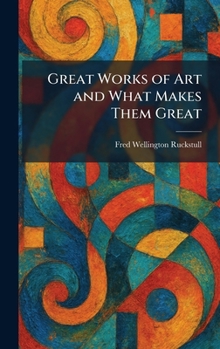 Hardcover Great Works of Art and What Makes Them Great Book