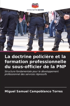 La doctrine policière et la formation professionnelle du sous-officier de la PNP (French Edition)