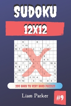 Paperback Sudoku X 12x12 - 200 Hard to Very Hard Puzzles vol.9 Book
