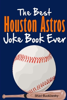 Paperback The Best Houston Astros Joke Book Ever Book