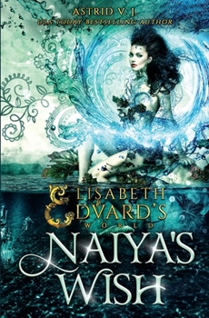 Naiya's Wish - Book #3 of the Elisabeth and Edvard's World