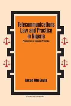 Paperback Telecommunications Law and Practice in Nigeria: Perspectives on Consumer Protection Book