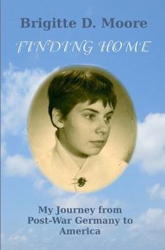 Paperback Finding Home: My Journey from Post-War Germany to America Book