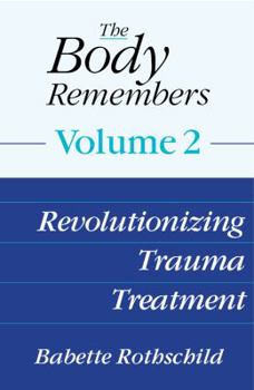 Hardcover The Body Remembers Volume 2: Revolutionizing Trauma Treatment Book