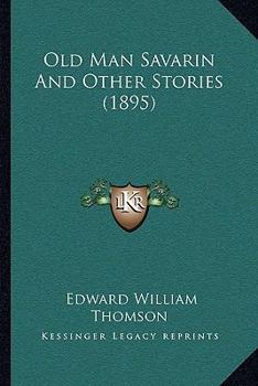 Old Man Savarin and Other Stories