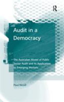 Hardcover Audit in a Democracy: The Australian Model of Public Sector Audit and Its Application to Emerging Markets Book