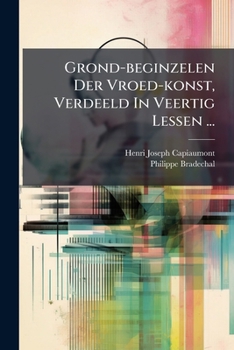 Paperback Grond-beginzelen Der Vroed-konst, Verdeeld In Veertig Lessen ... [Dutch] Book