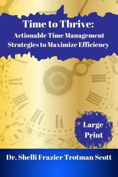 Paperback Time to Thrive:: Actionable Time Management Strategies to Maximize Efficiency Book