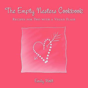 Paperback The Empty Nesters Cookbook: Recipes for Two with a Vegan Flair Book