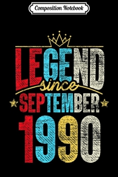 Composition Notebook: Legend Since September 1990 Bday Gifts 29th Birthday  Journal/Notebook Blank Lined Ruled 6x9 100 Pages