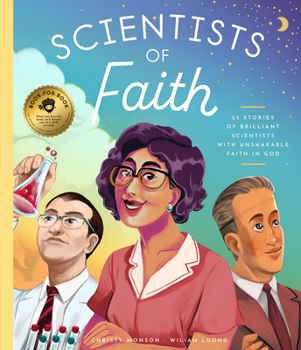 Hardcover Scientists of Faith: 28 Stories of Brilliant Scientists with Remarkable Faith in God Book