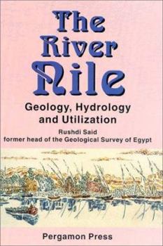 Hardcover The River Nile: Geology, Hydrology and Utilization Book