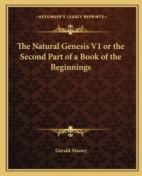 Paperback The Natural Genesis V1 or the Second Part of a Book of the Beginnings Book