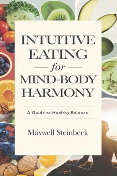 Intuitive Eating for Mind-Body Harmony: A Guide to Healthy Balance