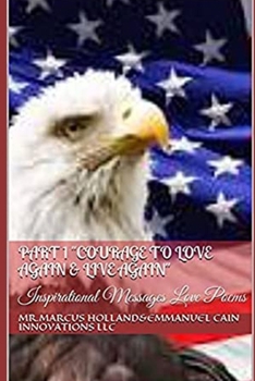Paperback Part 1 Courage to love Again & Live Again: Inspirational Messages Love Poems Book