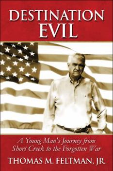 Paperback Destination Evil: A Young Man's Journey from Short Creek to the Forgotten War Book