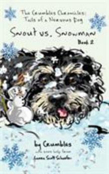 Paperback Snout vs. Snowman: The Crumbles Chronicles: Tails of a Nervous Dog Book