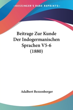 Paperback Beitrage Zur Kunde Der Indogermanischen Sprachen V5-6 (1880) [German] Book