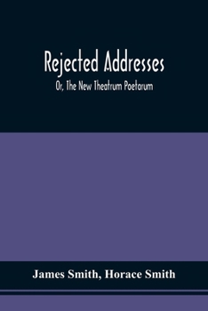 Paperback Rejected Addresses: Or, The New Theatrum Poetarum Book
