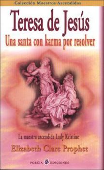 Teresa de Jesus: Una Santa Con Karma Por Resolver