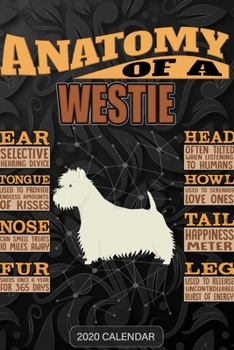 Paperback Anatomy Of A West Highland White Terrier: West Highland White Terrier 2020 Calendar - Customized Gift For West Highland White Terrier Dog Owner Book