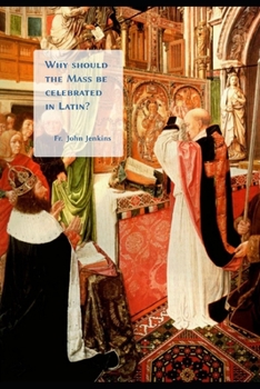 Paperback Why should the Mass be celebrated in Latin? Book