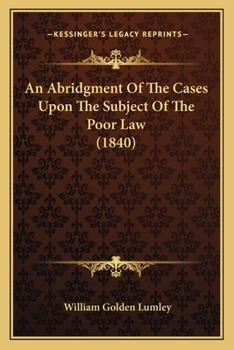 Paperback An Abridgment Of The Cases Upon The Subject Of The Poor Law (1840) Book