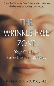 Paperback The Wrinkle-Free Zone: Your Guide to Perfect Skin in 30 Days Book