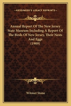 Annual Report Of The New Jersey State Museum Including A Report Of The Birds Of New Jersey, Their Nests And Eggs