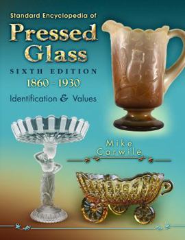 Hardcover Standard Encyclopedia of Pressed Glass: 1860-1930 Book