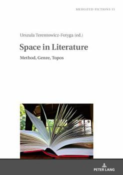 Hardcover Space in Literature: Method, Genre, Topos Book