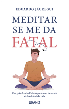 Paperback Meditar Se Me Da Fatal [Spanish] Book