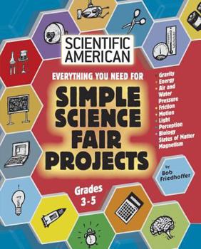 Library Binding Everything You Need for Simple Science Fair Projects: Grades 3-5 Book