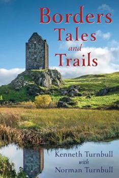 Paperback Borders Tales and Trails: As seen through the eyes of one Border clan Book