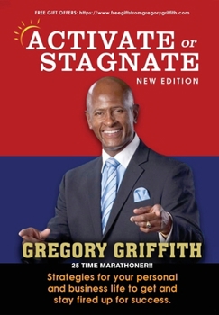 Hardcover Activate or Stagnate: Strategies for your personal and business life to get and stay fired up for success. Book