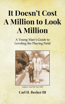 Paperback It Doesn't Cost A Million to Look A Million: A Young Man's Guide to Leveling the Playing Field Book