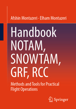 Paperback Handbook Notam, Snowtam, Grf, Rcc: Methods and Tools for Practical Flight Operations Book