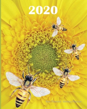 Paperback 2020 Bee Themed Weekly Planner: Dated Honey Bee Inspired Planning Calendar With Notes 1 Page Per Week Spread - Yellow Daisy Cover Book