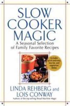Paperback Slow Cooker Magic: A Seasonal Selection of Family Favorite Recipes Book