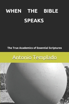 Paperback When the Bible Speaks: The True Academics of Essential Scriptures Book