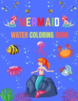 Paperback Mermaid Water Coloring Book: High Quality Coloring Book For Kids. Book